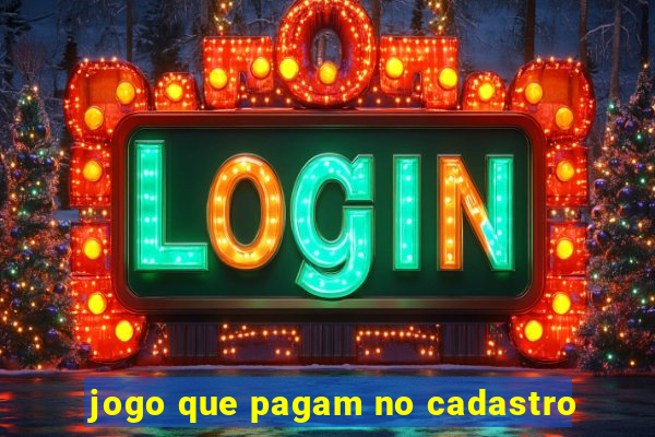 jogo que pagam no cadastro